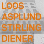 Loos Asplund Stirling Diener