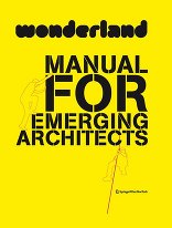 Wonderland Manual for Emerging Architects