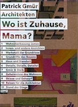 Wo ist Zuhause, Mama? Patrick Gmür Architekten