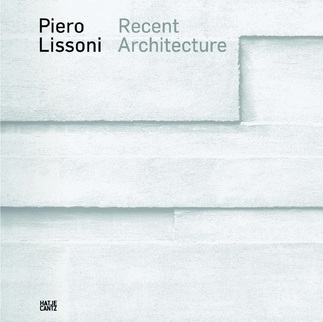 Piero Lissoni. Recent Architecture