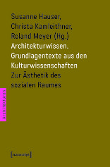 Architekturwissen. Grundlagentexte aus den Kulturwissenschaften