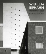 Wilhelm Riphahn. Architekt in Köln