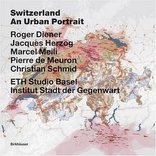 Die Schweiz - ein städtebauliches Porträt