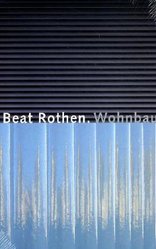 Beat Rothen. Wohnbau