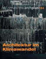 ARCH+ 184 Architektur im Klimawandel