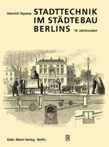 Stadttechnik im Städtebau Berlins. 19. Jahrhundert