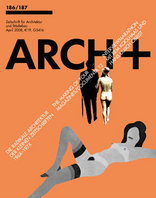 ARCH+ 186/187 Radikale Architektur