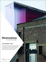 Metamorphose 01/07 Industrie -> Kultur