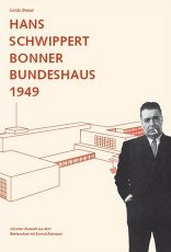 Hans Schwippert. Bonner Bundeshaus 1949
