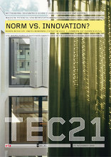 TEC21 2009|47 Norm versus Innovation?