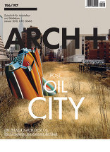 ARCH+ 196/197 Post-Oil City