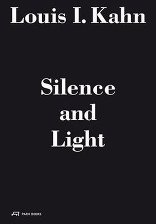 Louis I. Kahn – Silence and Light