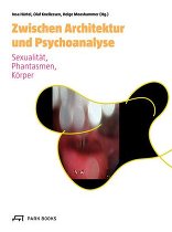 Zwischen Architektur und Psychoanalyse