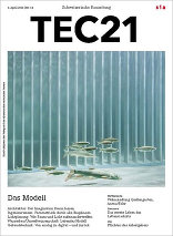 TEC21 2014|14 Das Modell