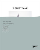 Werkstücke: Making Objects into Houses