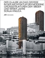 Der Glaube an das Grosse in der Architektur der Moderne