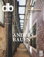 db deutsche bauzeitung 2019|06 Anders bauen!