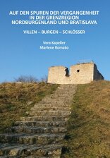 Auf den Spuren der Vergangenheit in der Grenzregion Nordburgenland und Bratislava