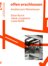 offen erschlossen – Ansätze zum Weiterbauen