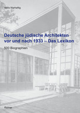 Deutsche jüdische Architekten vor und nach 1933 – Das Lexikon
