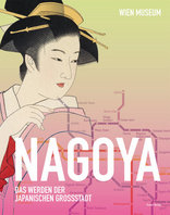 Nagoya - Das Werden der japanischen Großstadt
