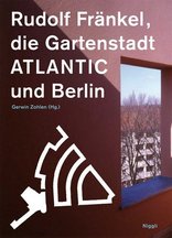 Rudolf Fränkel, die Gartenstadt Atlantic und Berlin