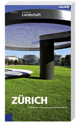 Zürich. Ein Begleiter zu neuer Landschaftsarchitektur