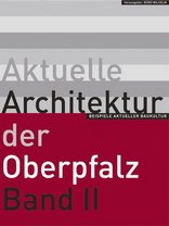 Aktuelle Architektur in der Oberpfalz II