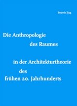 Die Anthropologie des Raumes in der Architekturtheorie des frühen 20. Jahrhunderts