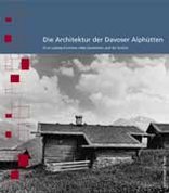 Die Architektur der Davoser Alphütten