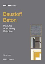 Detail Praxis - Baustoff Beton