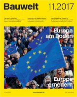 Bauwelt 2017|11 Europa am Boden, Europa erneuern