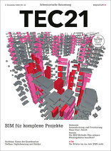 TEC21 2018|44 2018|44 BIM für komplexe Projekte