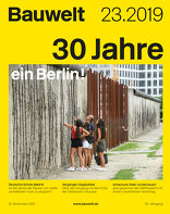 Bauwelt 2019|23 30 Jahre ein Berlin!