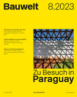 Bauwelt 2023|08 Zu Besuch in Paraguay