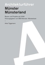 Münster / Münsterland, Architekturführer, Bauten und Projekte seit 2006, von Anke Tiggemann mit BDA Münster-Münsterland (Hrsg.). 