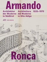 Armando Ronca, Architektur der Moderne in Südtirol 1935–1970, mit kunst Meran (Hrsg.),  Andreas Kofler (Hrsg.),  Magdalene Schmidt (Hrsg.),  Jörg Stabenow (Hrsg.). 