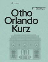 Otho Orlando Kurz, Architekt, von Sebastian Multerer,  Julian Wagner. 