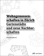 Wohngenossenschaften in Zürich, Gartenstädte und neue Nachbarschaften, mit Dominique Boudet (Hrsg.). 