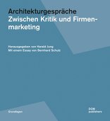 Architekturgespräche, Zwischen Kritik und Firmenmarketing, mit Harald Jung (Hrsg.). 