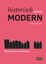 Historisch versus modern, Identität durch Imitat?, mit Barbara Engel (Hrsg.). 