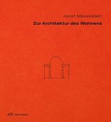 Zur Architektur des Wohnens,  von Jost Meuwissen mit TU Graz - Fakultät für Architektur (Hrsg.). 