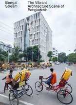 Bengal Stream, The Vibrant Architecture Scene of Bangladesh, mit S AM Schweizerisches Architekturmuseum (Hrsg.),  Niklaus Graber (Hrsg.),  Andreas Ruby (Hrsg.),  Viviane Ehrensberger (Hrsg.). 