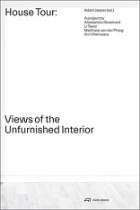 House Tour, Views of the Unfurnished Interior, mit Adam Jasper (Hrsg.). 