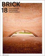 Brick 18, Ausgezeichnete Internationale Ziegelarchitektur, mit Wienerberger AG (Hrsg.). 