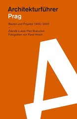 Prag Architekturführer, Bauten und Projekte 1900 – 2000, von Zdeněk Lukeš,  Petr Kratochvíl. 