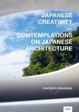 Japanese Creativity, Contemplations on Japanese Architecture, von Yuichiro Edagawa. 