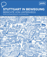 Stuttgart in Bewegung, Berichte von unterwegs, mit Universität Stuttgart (Hrsg.),  Reallabor für nachhaltige Mobilitätskultur (Hrsg.). 