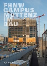 FHNW Campus Muttenz im Bau,  mit pool Architekten (Hrsg.). 