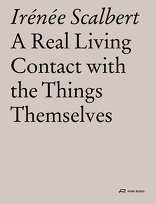 A Real Living Contact with the Things Themselves, Essays on Architecture, von Irénée Scalbert. 